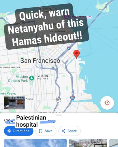 a screenshot of Google maps, pointing to Visa HQ, with "Palestinian hospital" written over, and a message to Israeli prime minister, "Quick! Warn Netanyahu of this Hamas hideout!"